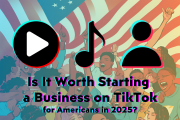 Is It Worth Starting a Business on TikTok for Americans in 2025?